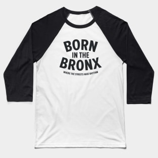 Born in the Bronx - Where the Streets Have Rhythm" | Hip Hop Roots Design Baseball T-Shirt